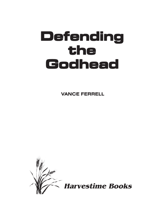 Defending the Godhead by Vance Ferrell